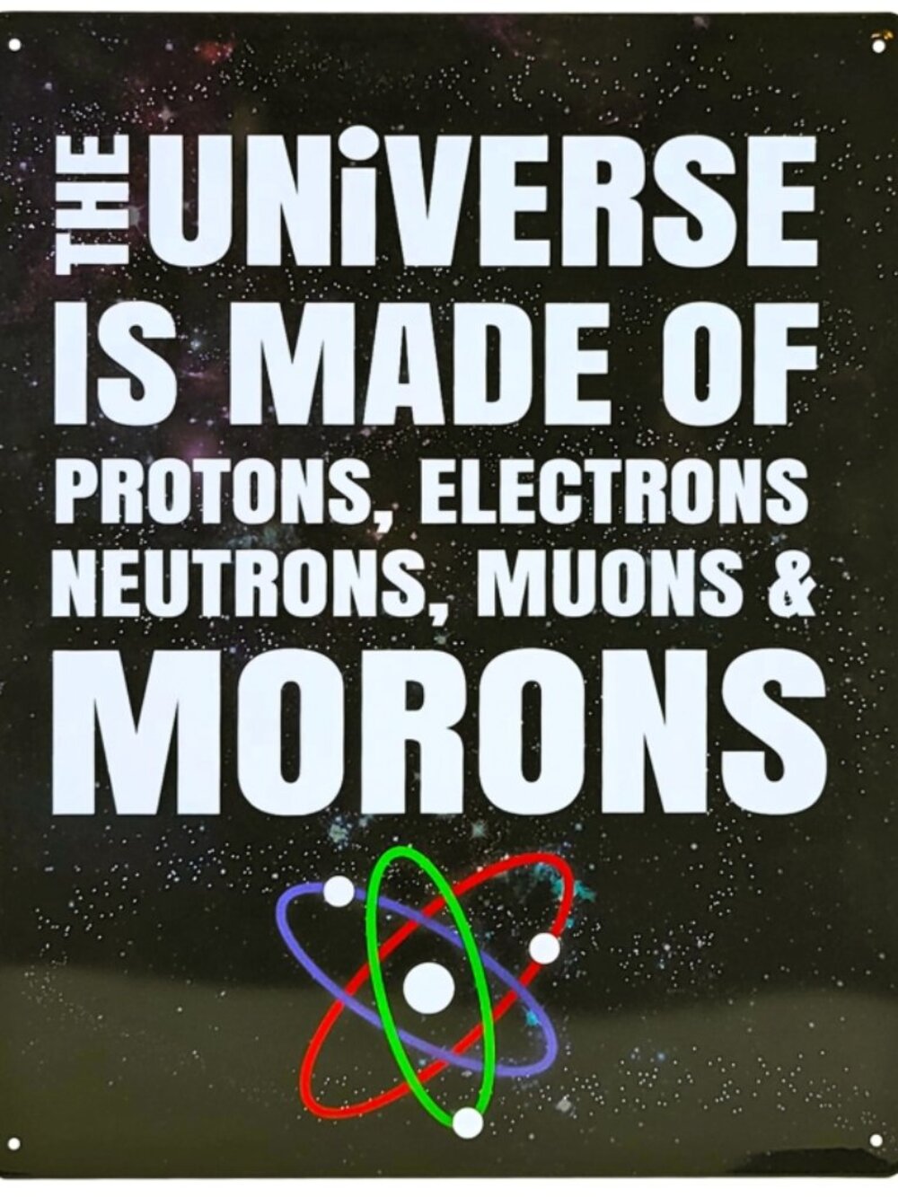 Humorous Novelty Protons, Neutrons, and Morons Metal Tin Sign